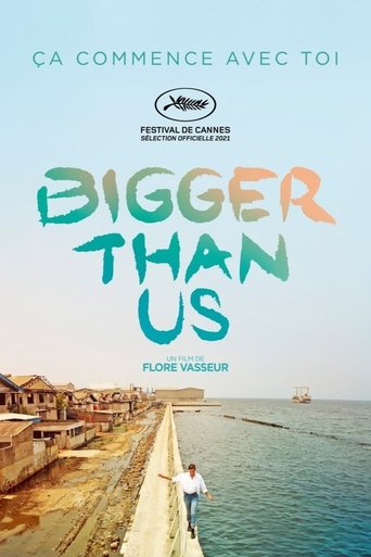 Film Bigger Than Us streaming VF gratuit complet