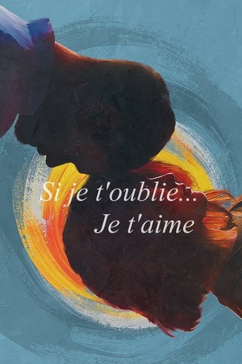 Si je t'oublie... Je t'aime streaming VF gratuit complet